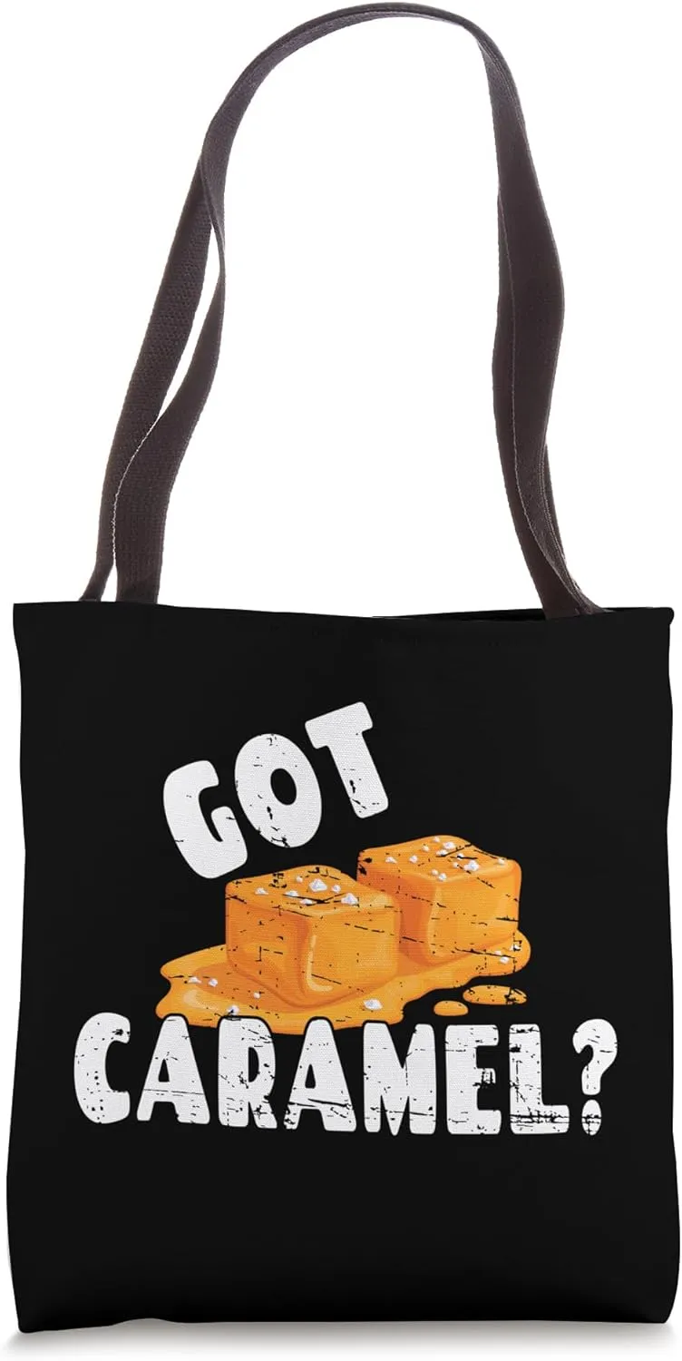 Funny Caramel Lover Shirt - Got Caramel? Tote Bag