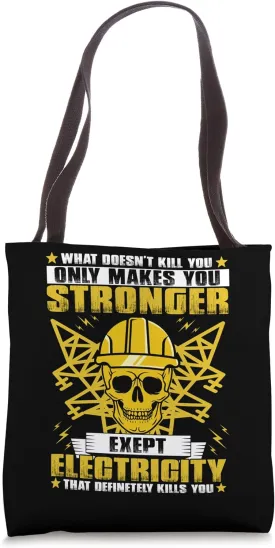 What doesn't kill you makes you stronger except Electricity Tote Bag